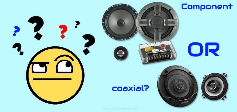 Which is better component or coaxial speakers