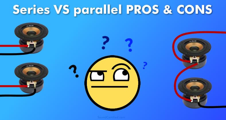 series vs parallel speakers pros cons section image