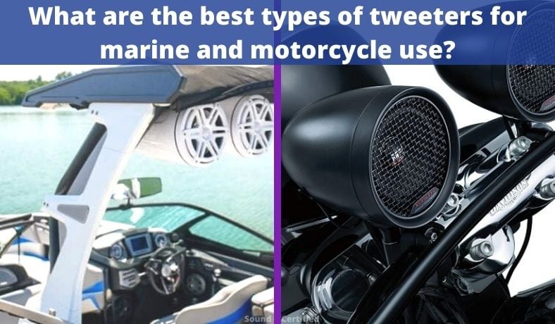 best types of tweeters for marine and motorcycle use